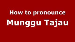 How to pronounce Munggu Tajau