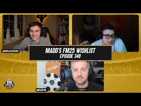 5 Star Potential Podcast #349: Madd's FM25 Wishlist