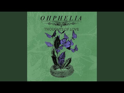 Thoughts Of Love - Ohphelia