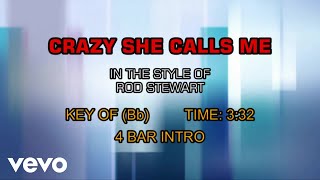 Rod Stewart - Crazy She Calls Me (Karaoke)