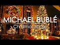 Michael Bublé Christmas Songs with Fireplace 🎄 Michael Bublé & Top Christmas Holiday Music Playlist