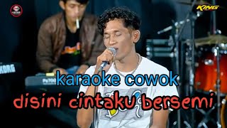 Download lagu DISINI CINTAKU BERSEMI KARAOKE COWOK mp3