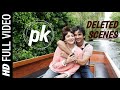 PK Official Deleted Scenes Aamir Khan Anushka Sharma Sushant Singh Rajput Entertainment Tv