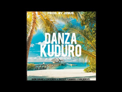 Don Omar Ft. Lucenzo x Daddy Yankee x Arcángel - Danza Kuduro (Extended Remix)