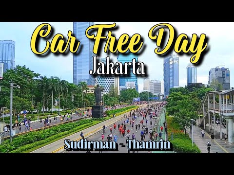 CAR FREE DAY JAKARTA || SUDIRMAN THAMRIN