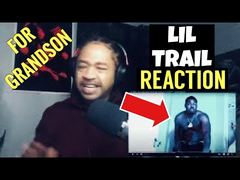 Lil Trail - For Grandson #Reaction