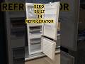 BEKO BUILT IN REFRIGERATOR Beko Builtin Refrigerator