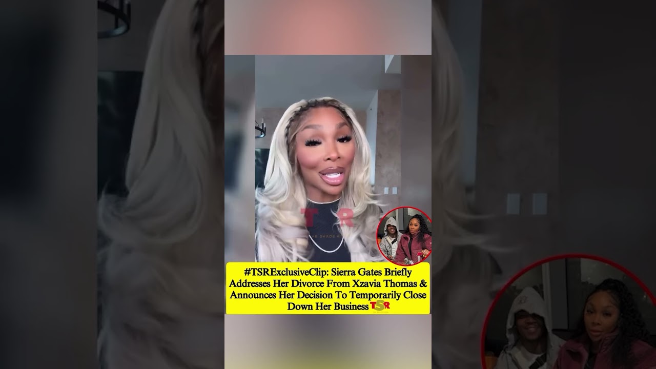 Sierra Gates Addresses Divorce From Xzavia Thomas #sierragates #celebrity #divorce