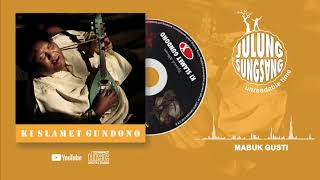 Download lagu MABUK GUSTI | Spesial Album Ki Slamet Gundono | mp3