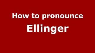 How to pronounce Ellinger