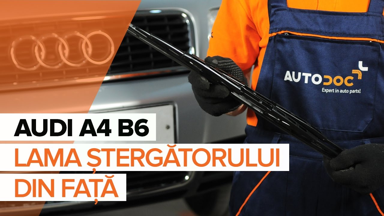 Cum să schimbați: stergatoare parbriz din față la Audi A4 B6 | Ghid de înlocuire