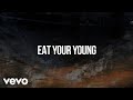 Hozier - Eat Your Young (Official Lyric Video) Hozier - Eat Your Young (Official Lyric Video)