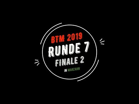 BTM Runde 7 in Marzahn - Zweites Finale 4k