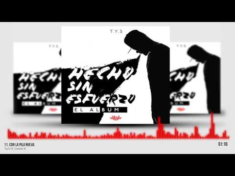 T.y.S - Con la Pila Nueva Ft. Cromo X (Hecho Sin Esfuerzo El Album)
