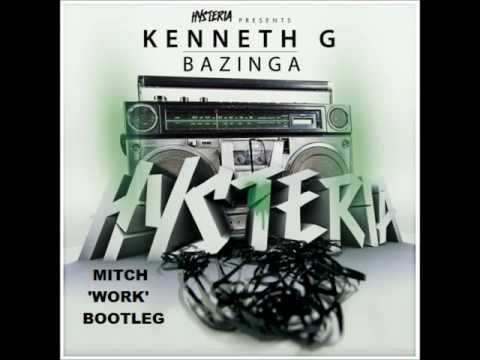 Kenneth G - Bazinga (Mitch 'Work' Bootleg)