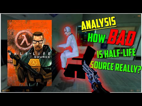 Analysis: How BAD Is Half-Life Source Really? (It's Busted Still)