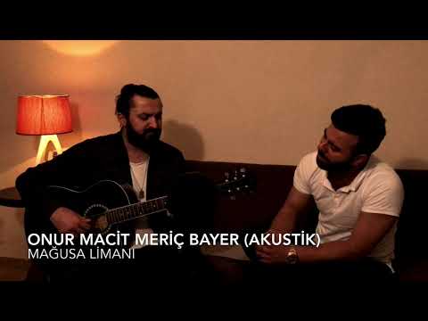 Onur Macit & Meriç Bayer - Mağusa Limanı (Akustik)