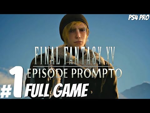FINAL FANTASY XV - Episode Prompto Full Gameplay Walkthrough & Episode Ignis (1080p 60fps) PS4 Pro