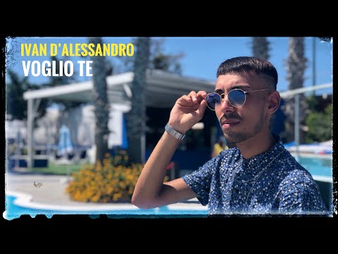 Ivan D'alessandro - Voglio te (Ufficiale 2020)