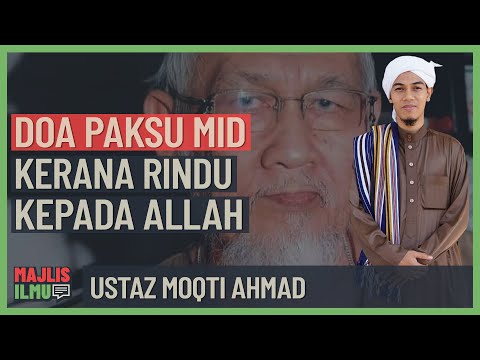 Ustaz Moqti Ahmad - Doa Paksu Mid Kerana Rindu Kepada Allah