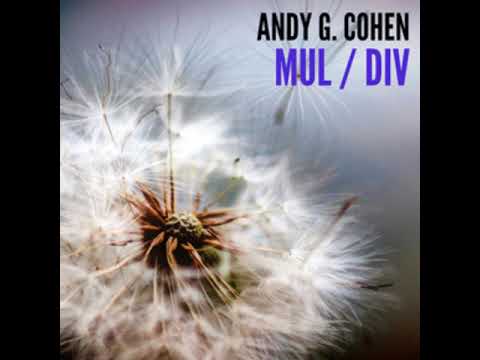 Andy G Cohen - MUL_DIV [Full Album]