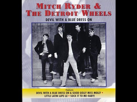 Mitch Ryder & The Detriot Wheels - Devil With A Blue Dress On/Good Golly Miss Molly (HD/Lyric)