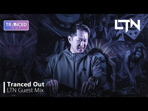 LTN Live @ Tranced Out [Melodic Progressive House & Trance Mix] | Tranced Out Guest Mix