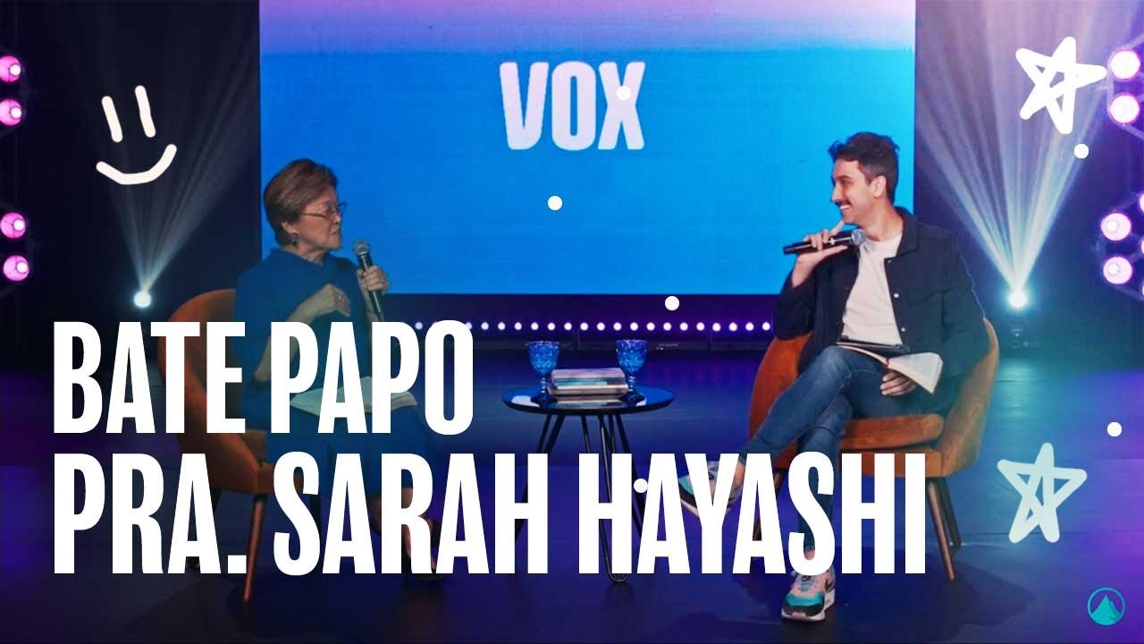 Bate Papo com a Pra. Sarah Hayashi | Vox Talks 25.09