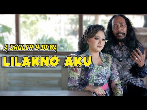 A SHOLEH 8 DEWA - LILAKNO AKU | Feat. EKA KEBUMEN (Official Music Video)