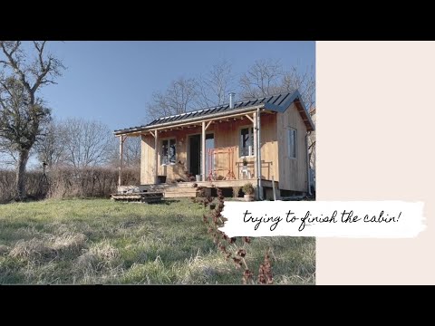 Trying to get the cabin finished...