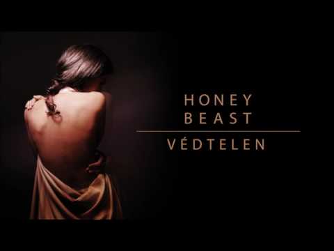 HONEYBEAST – Védtelen