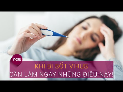 , title : 'Khi bị sốt virus, cần làm ngay những điều này! | VTC Now'