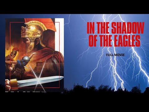 In the Shadow of the Eagles I Full Movie