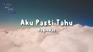 Download lagu Bagindas - Aku Pasti Tahu (Lirik Video) mp3 Download lagu Bagindas - Aku Pasti Tahu (Lirik Video) mp3