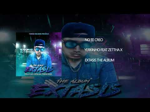 Yerkinho Feat Zettha X - No Te Creo