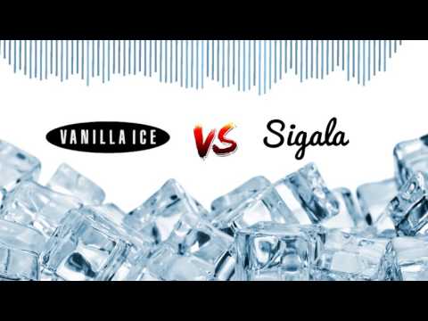 Vanilla Ice Vs Sigala - Easy Ice