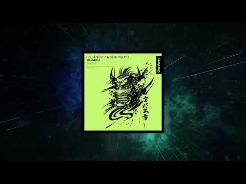 Ed Sánchez & Cederquist - Seijaku (Original Mix) [ One Forty Music ]