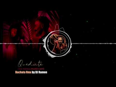 Debi Nova Ft.Pedro Capó - Quedate (Bachata Remix by 🎧DJ Ramon🎧)