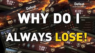 World of Tanks || WHY DO I ALWAYS LOSE!