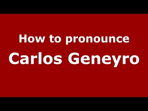 How to pronounce Carlos Geneyro (Spanish/Argentina) - PronounceNames.com
