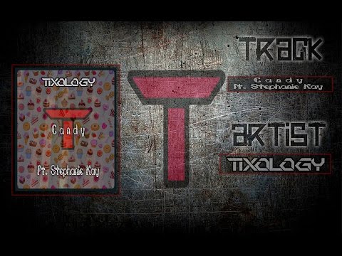 Tixology - Candy (ft. Stephanie Kay) [Audio] {Free Download}