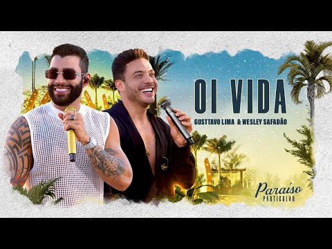 Gusttavo Lima - Oi Vida part. Wesley Safadão | DVD Paraíso Particular