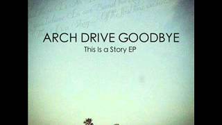 Arch Drive Goodbye - Blueprints of June