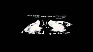 AM THAWN - They Twist Their Tongues To Speak With God