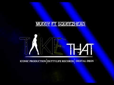 Muddy Ft Squeeze Head -  Take That [Grenada Soca 2013]