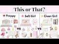 This Or That Preppy Vs Soft Girl Vs Clean Girl Design Your Dream Room