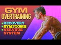 Gym Overtraining: Recovery, Symptoms & Nervous System