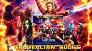Mammalian Bodies - Guardians of the Galaxy Vol 2 Original Score Soundtrack | By Tyler Bates