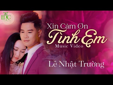 Xin cảm ơn tình em - Lê Nhật Trường