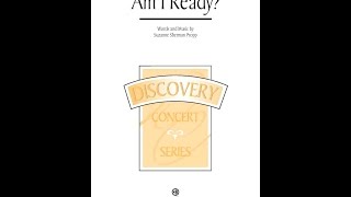 Am I Ready? (2-Part Choir) - Words and Music by Suzanne Sherman Propp